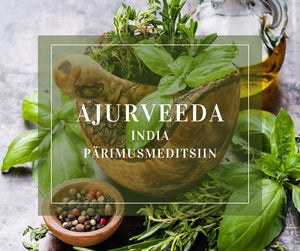 ✨️Ajurveeda - India pärimusmeditsiini alused 26.4.23 Kell18.00